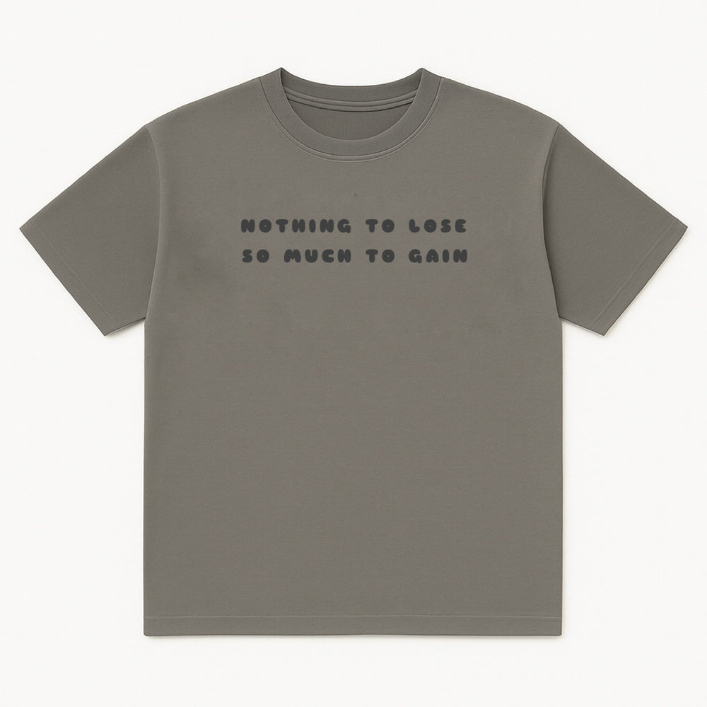 Nothing To Lose Tee